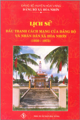 LỊCH SỬ ĐẤU TRANH CÁCH MẠNG CỦA ĐẢNG BỘ VÀ NHÂN DÂN XÃ HÒA NHƠN (1930-1975)